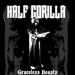 Half Gorilla : Braceless Beasts